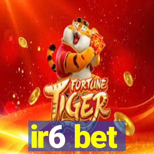 ir6 bet